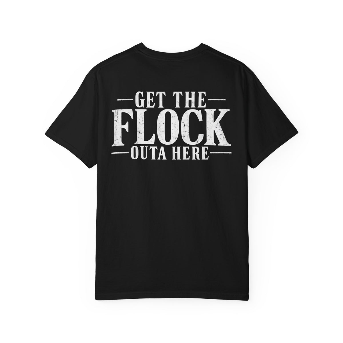 Get the Flock Outa Here Back Graphic