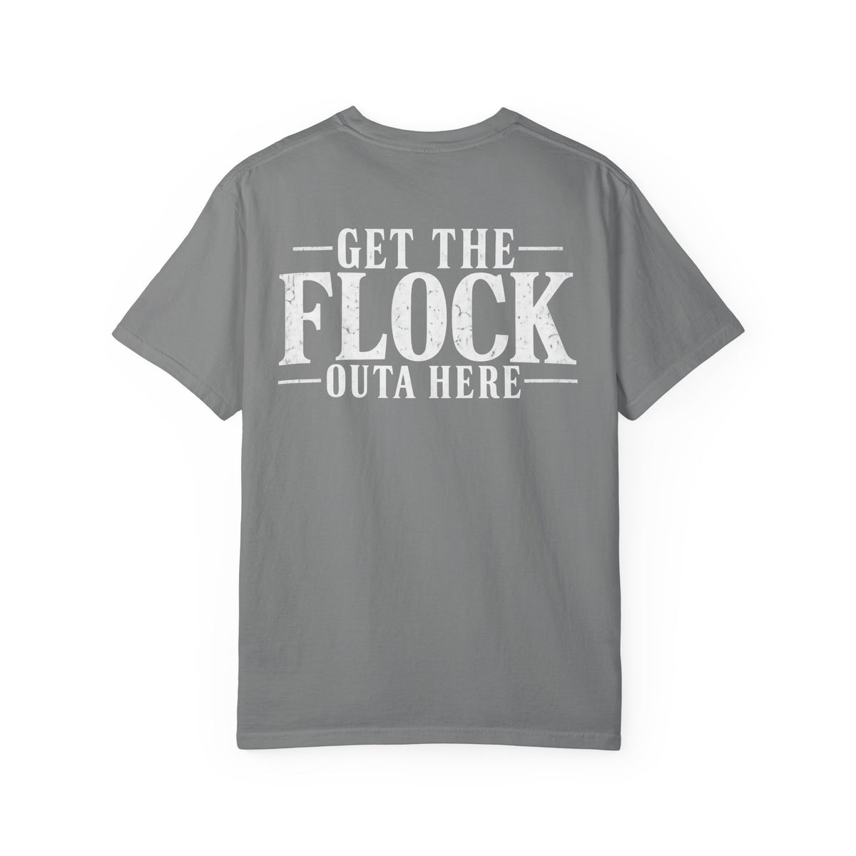 Get the Flock Outa Here Back Graphic