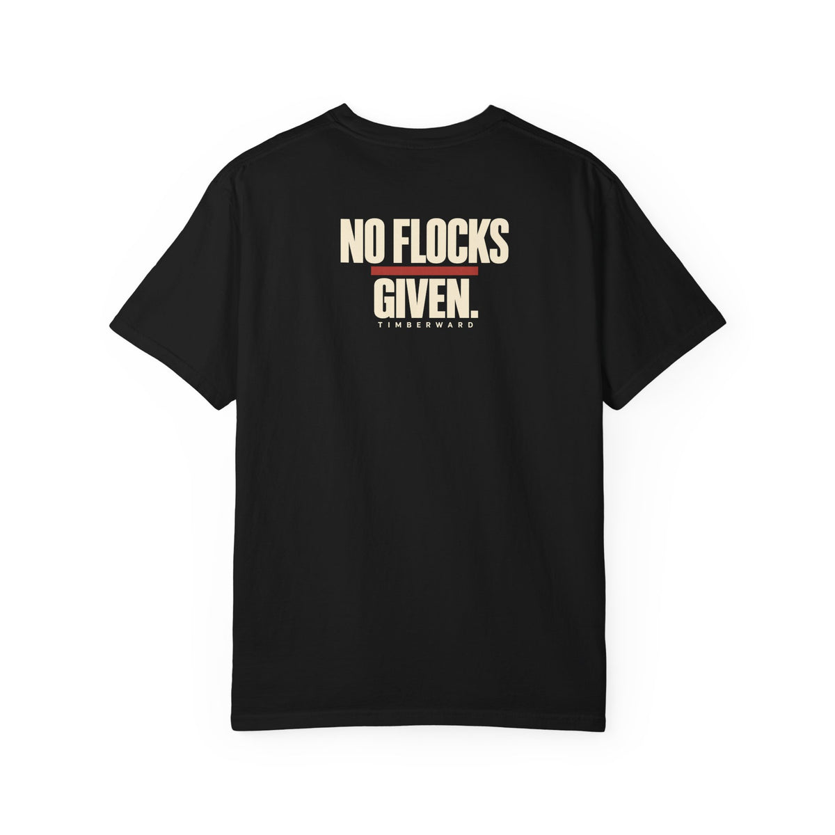 No Flocks Given T Shirt Back